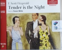 Tender is the Night written by F. Scott Fitzgerald performed by Trevor White on CD (Unabridged)